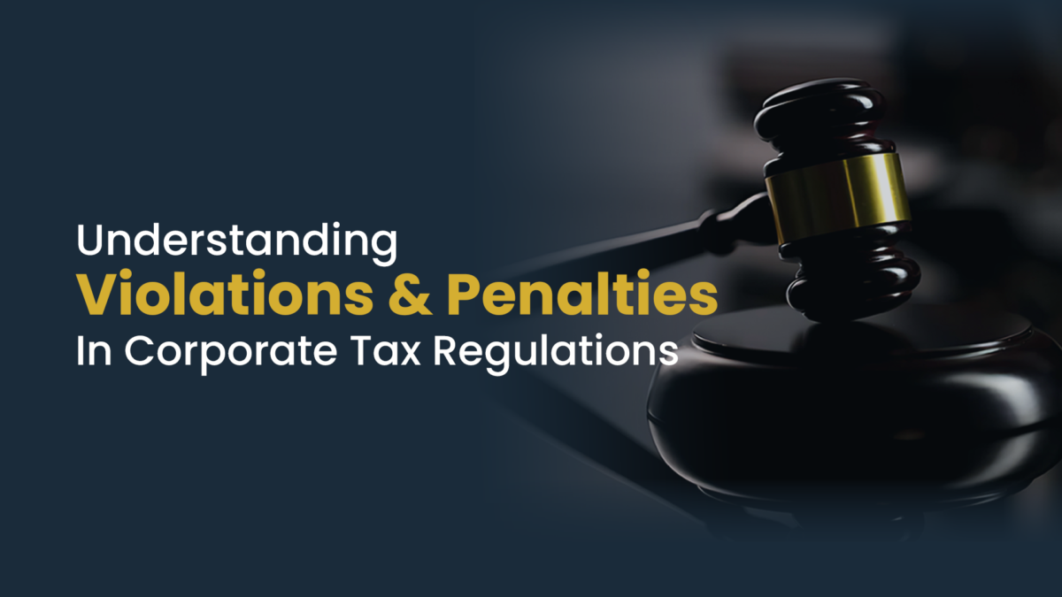 Understanding Violations and Penalties in Corporate Tax Regulations.