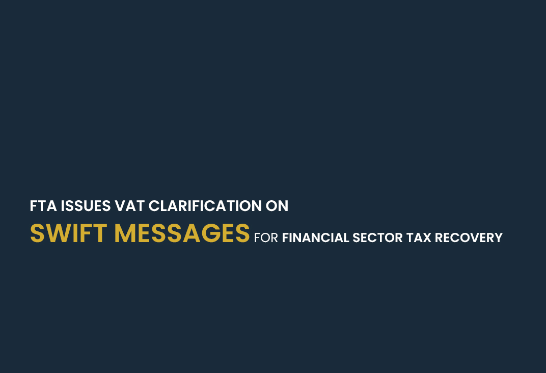 FTA Issues VAT Clarification on SWIFT Messages for Financial Sector Tax Recovery