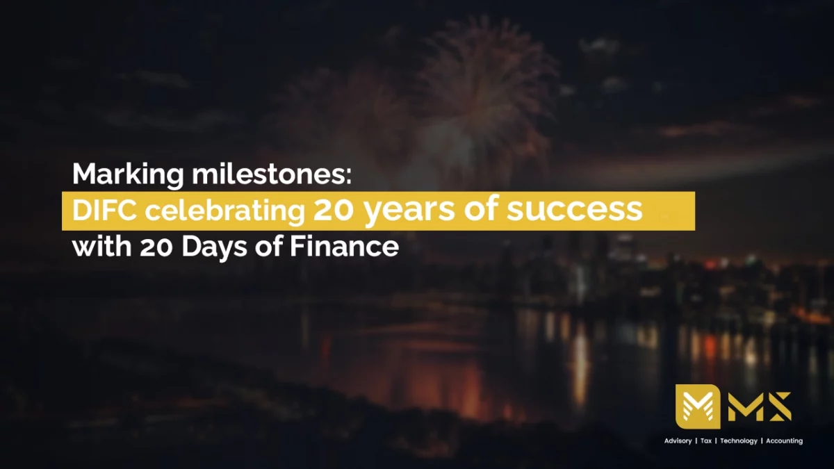 Marking milestones: DIFC celebrating 20 years of success with 20 Days of Finance