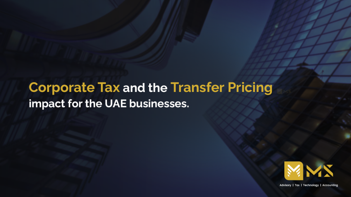 Corporate Tax and the Transfer Pricing impact for the UAE businesses