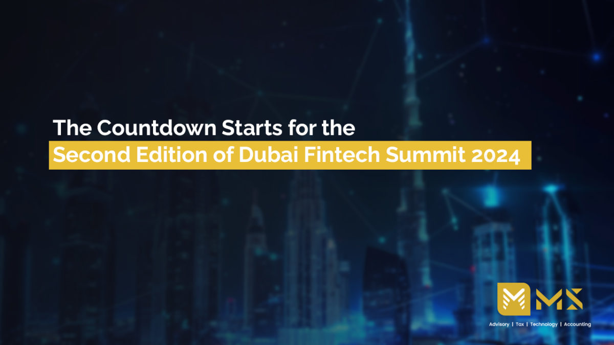 The Countdown Starts for the Second Edition of Dubai Fintech Summit 2024