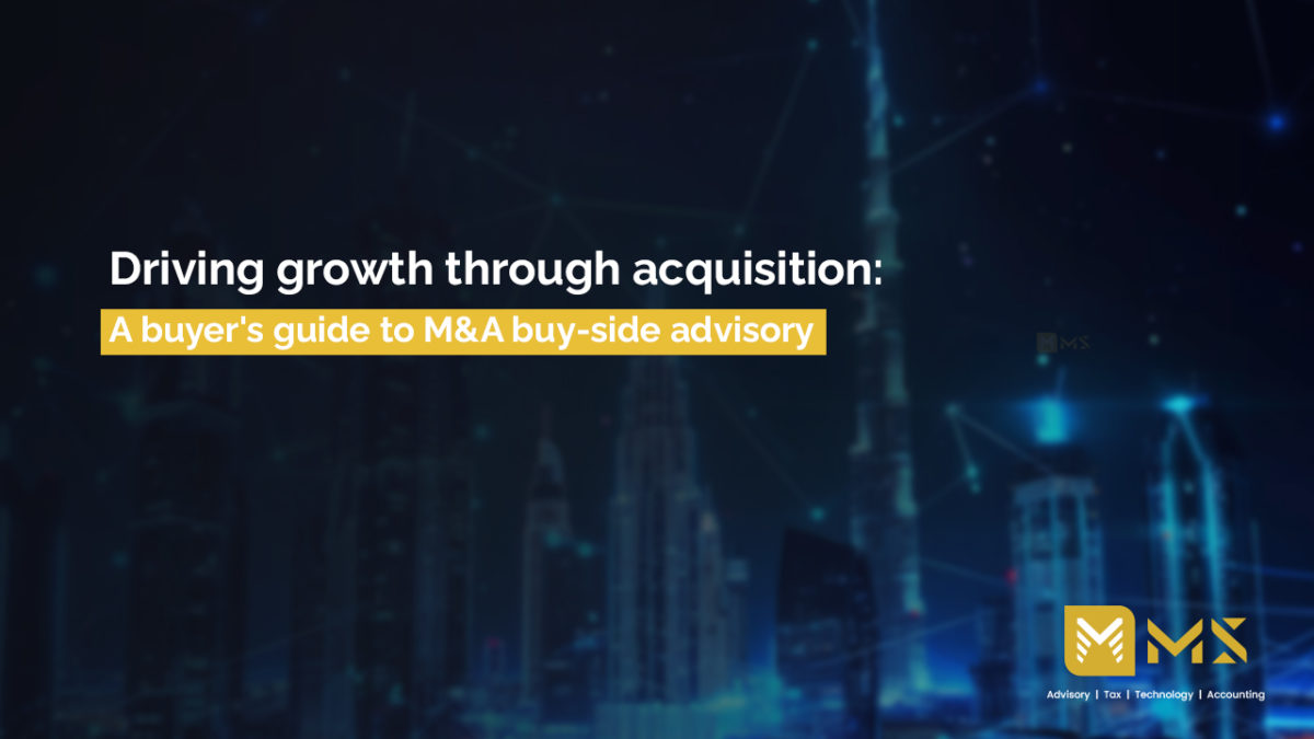 Driving growth through acquisition: A buyer's guide to M&A buy-side advisory