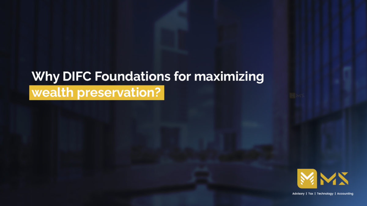 Why choose Foundations in DIFC for maximizing wealth preservation?